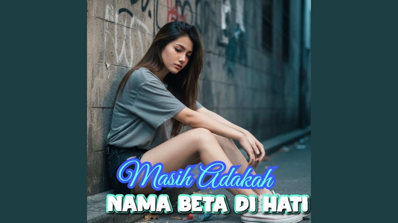 Masih Adakah Nama Beta Di Hati