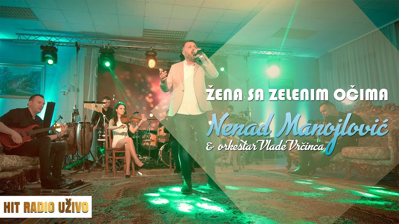 Nenad Manojlovic - Zena sa zelenim ocima (orkestar Vlade Vrcinca)