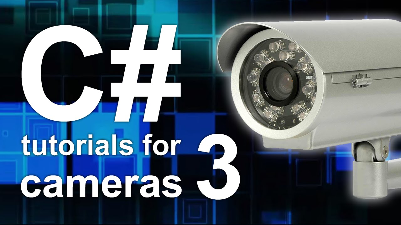 C# camera tutorial #3 - Camera viewer