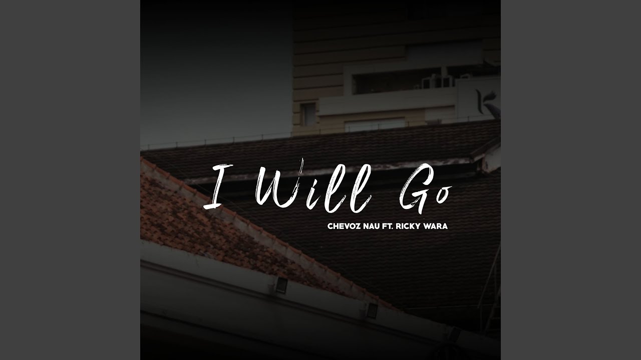 I Will Go (feat. Ricky Wara)