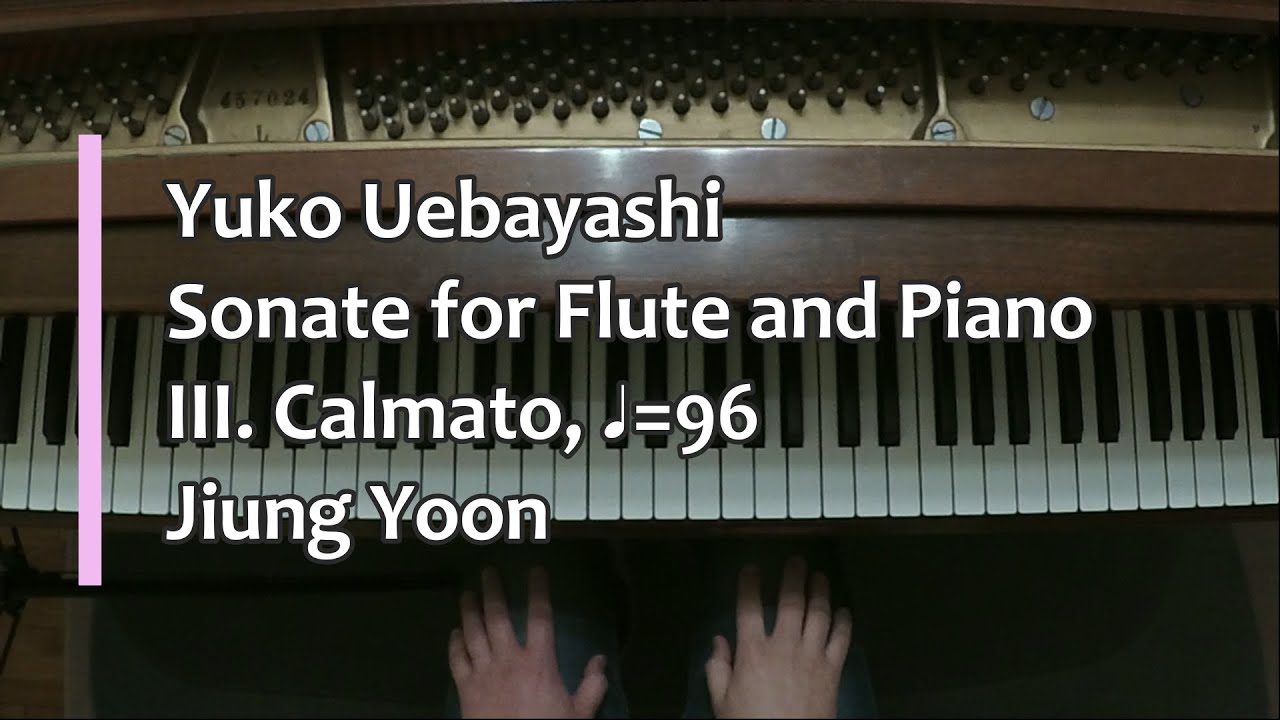 Piano Part- Uebayashi, Sonate for Flute and Piano, III. Calmato, ♩=96