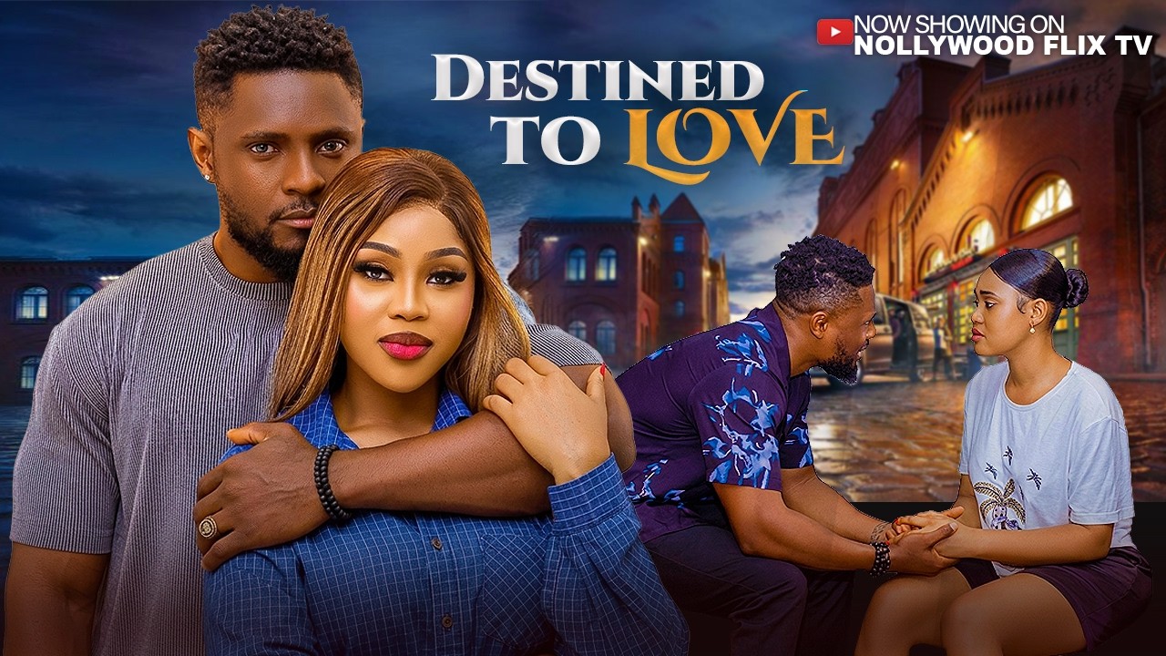 DESTINED TO LOVE - MAURICE SAM, CHIOMA NWAOHA - Latest Trending Ngerian Movies 2026