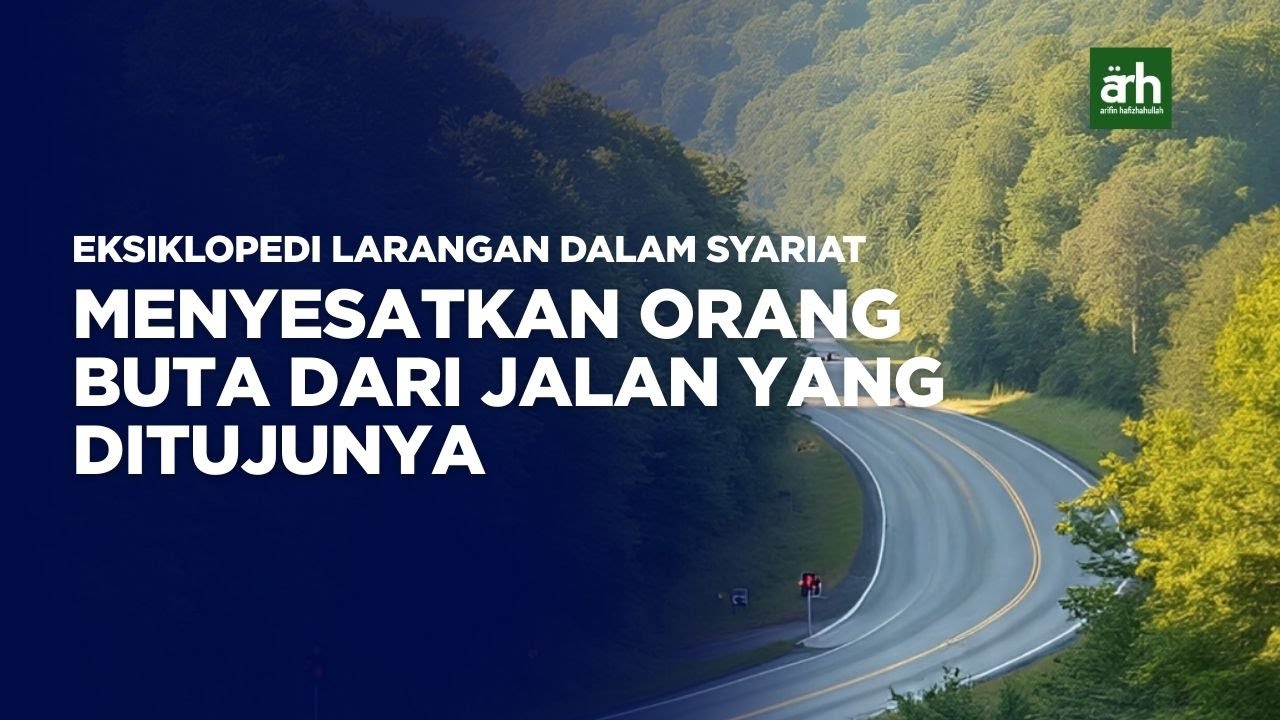 MENYESATKAN ORANG BUTA DARI JALAN YANG DITUJUNYA