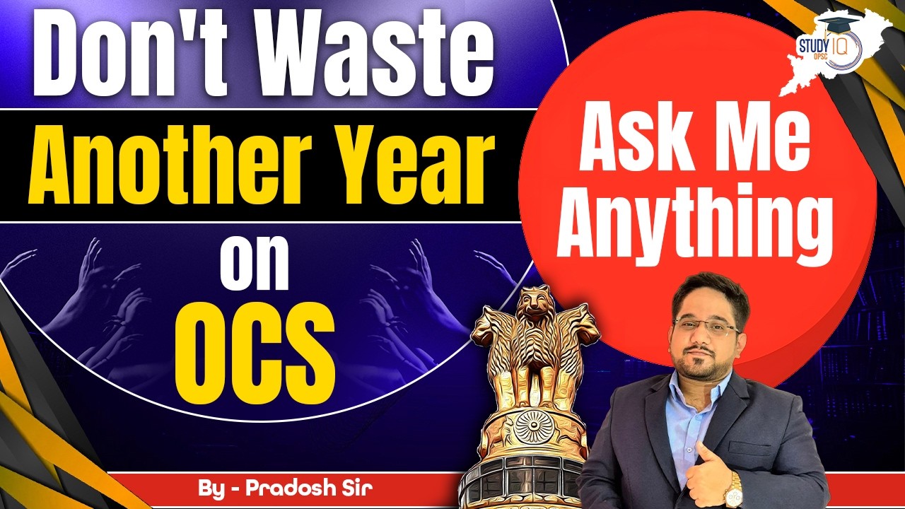 Ask Me Anything: How to Crack OCS Without Wasting Years: The Ultimate 2025 Strategy | OPSC StudyIQ