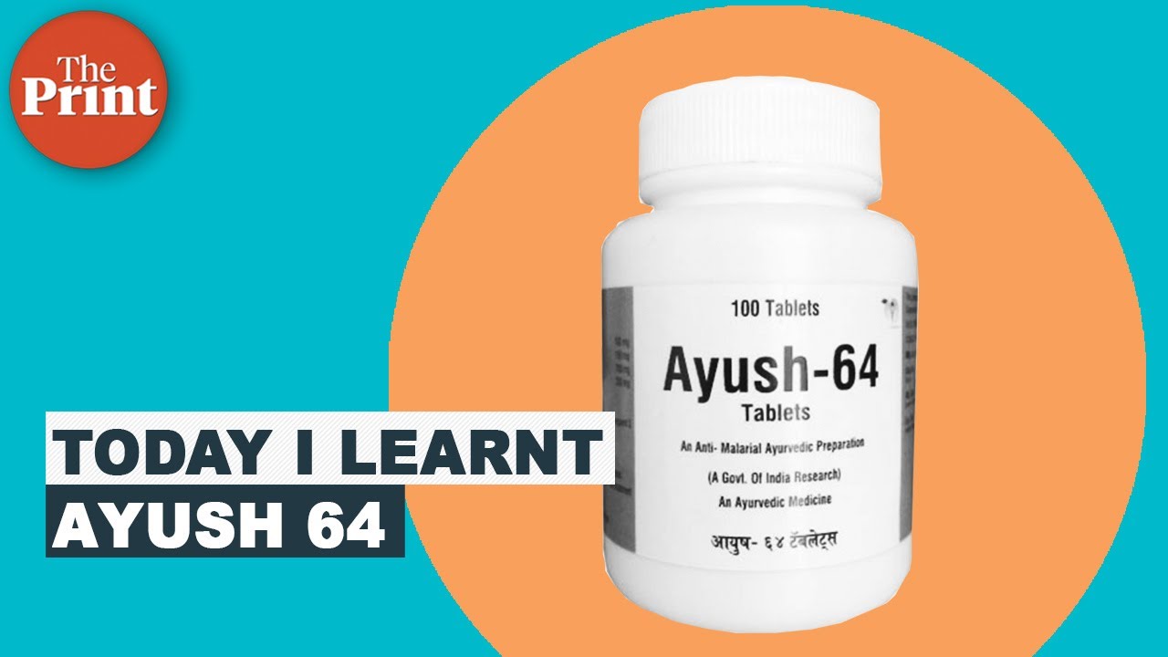 What is Ayush 64 and why does the govt plan to check if it works as an anti-coronavirus drug?
