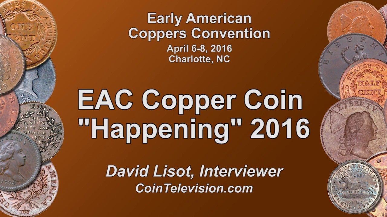 CoinTelevision: EAC Copper Coin Happening Charlotte 2016. VIDEO: 10:34.