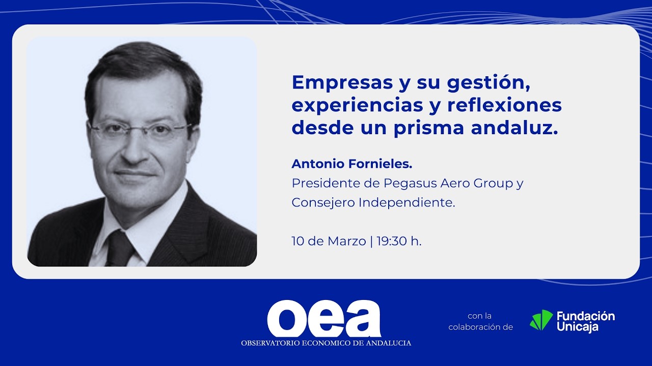 Empresas y su gestión, experiencias y reflexiones desde un prisma andaluz con Antonio Fornieles