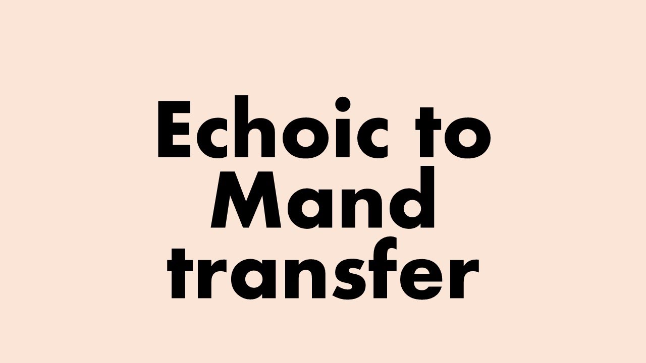 Echoic to Mand