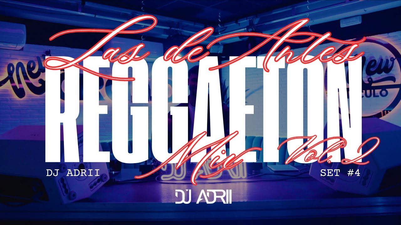 MIX REGGAETON #4 🔥 | LAS DE ANTES VOL.2 | 2014, 2015, 2016, 2017, 2018, 2019 | SET DJ ADRII