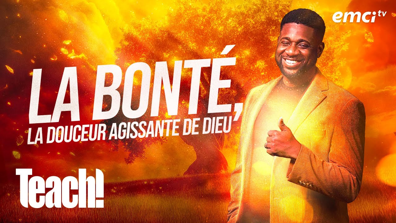 La Bonté, la douceur agissante de Dieu - Teach! - Athoms Mbuma