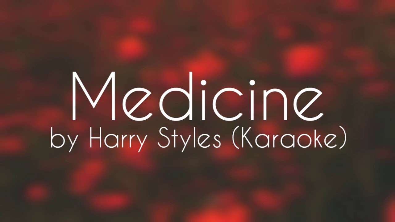 Medicine - Harry Styles (Karaoke Version)