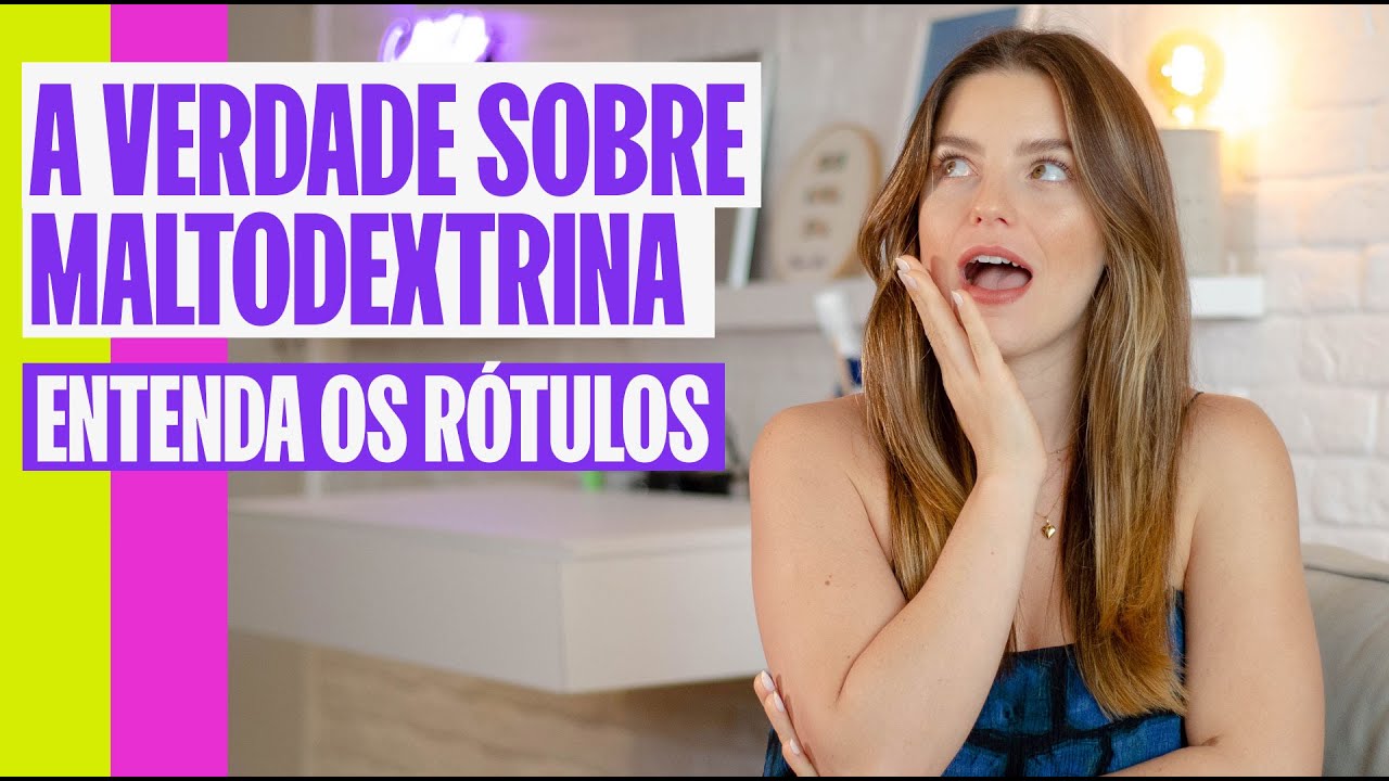 O QUE É MALTODEXTRINA? VOCÊ PODE ESTÁ SENDO ENGANADO!