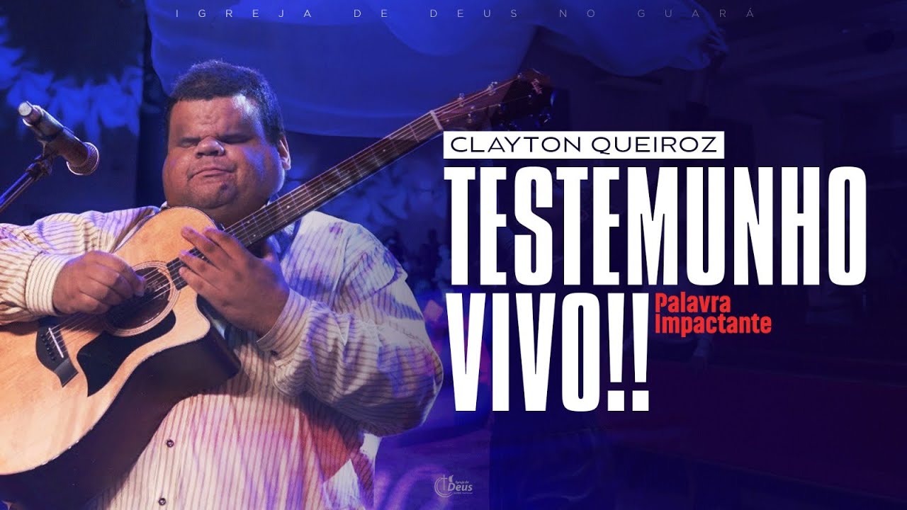 Claytom Queiroz - Testemunho Vivo!!  Palavra Impactante