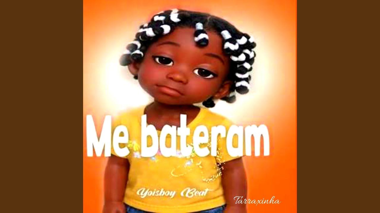 Me bateram