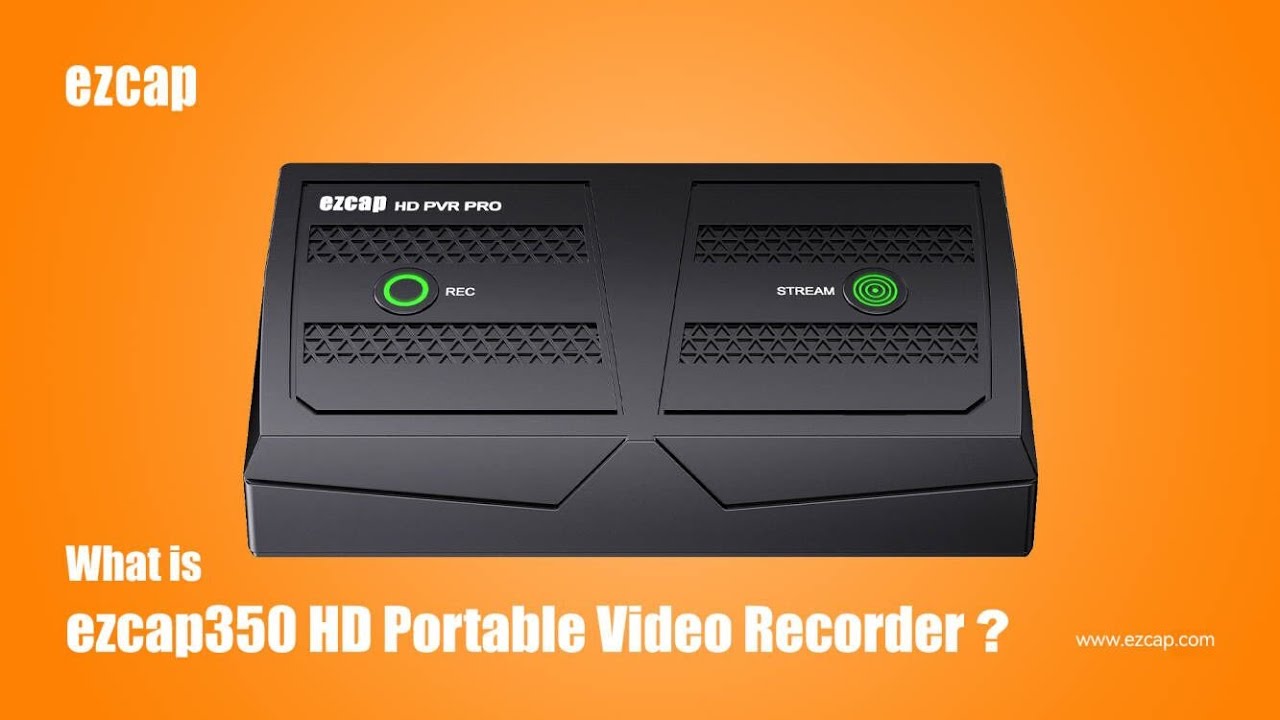 What is EZCAP350 HD Portable Video Recorder with Streaming ?   Introduction and Overview