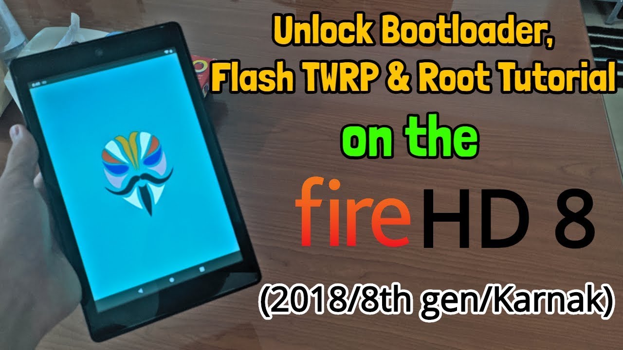 [Fire HD 8/2018] How to Unlock the Bootloader, Flash TWRP, and Install root on the Amazon Fire HD 8!