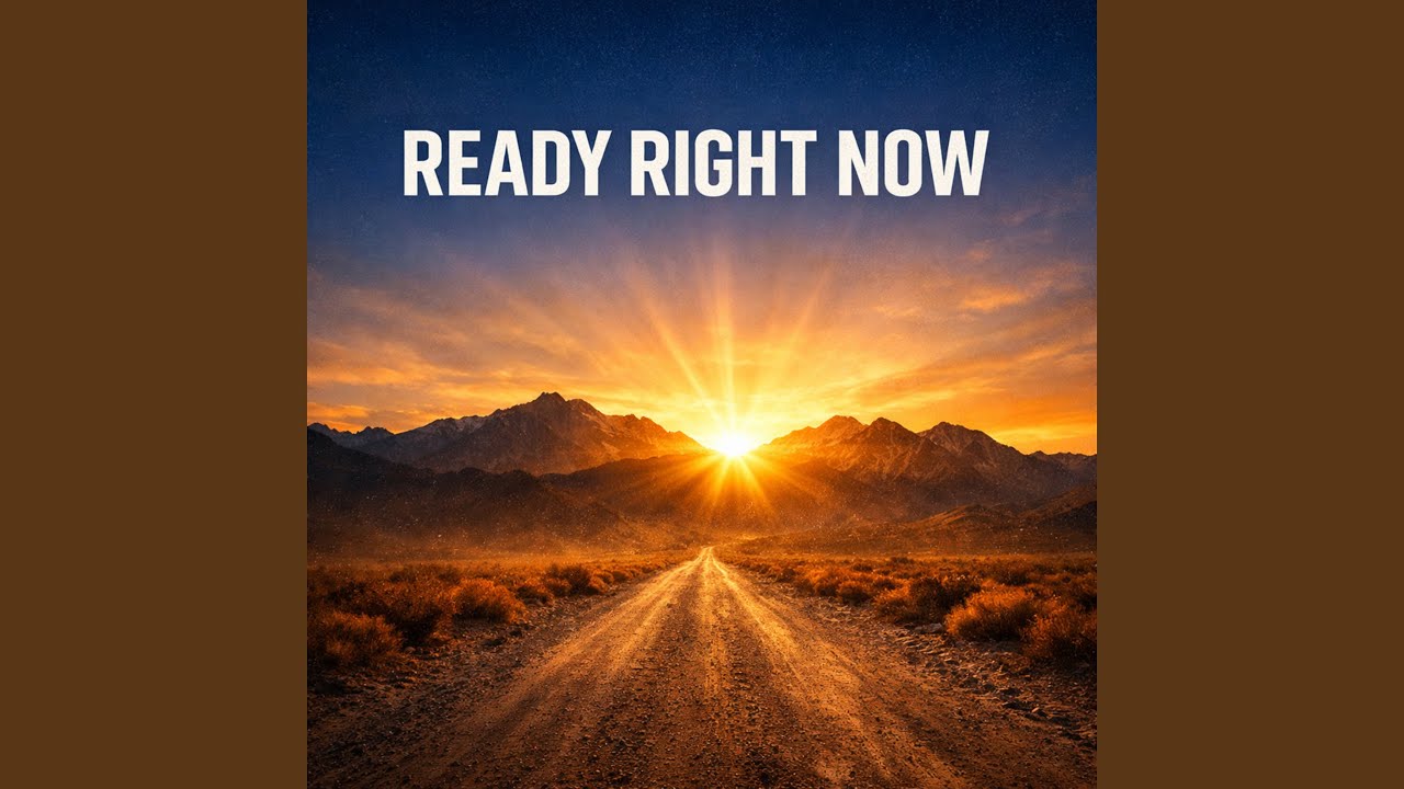 Ready Right Now