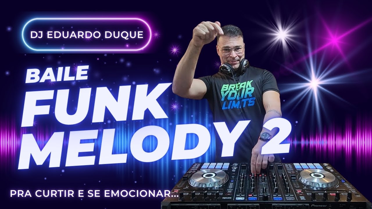 Baile Funk Melody (Edição 2) - As Clássicas das Antigas do Melody Internacional Playlist Mixada