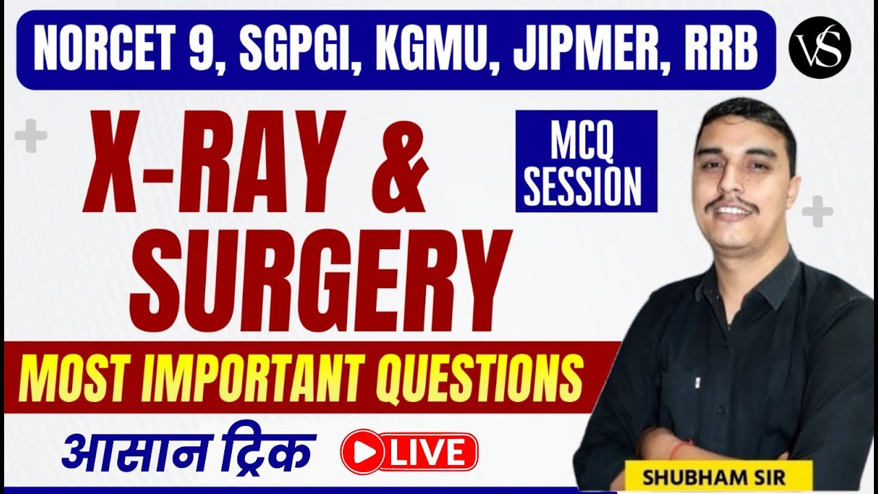 X-RAY & SURGERY MCQS (आसान ट्रिक) | NORCET 9, RRB, SGPGI, KGMU SPECIAL SESSION | SHUBHAM SIR LIVE