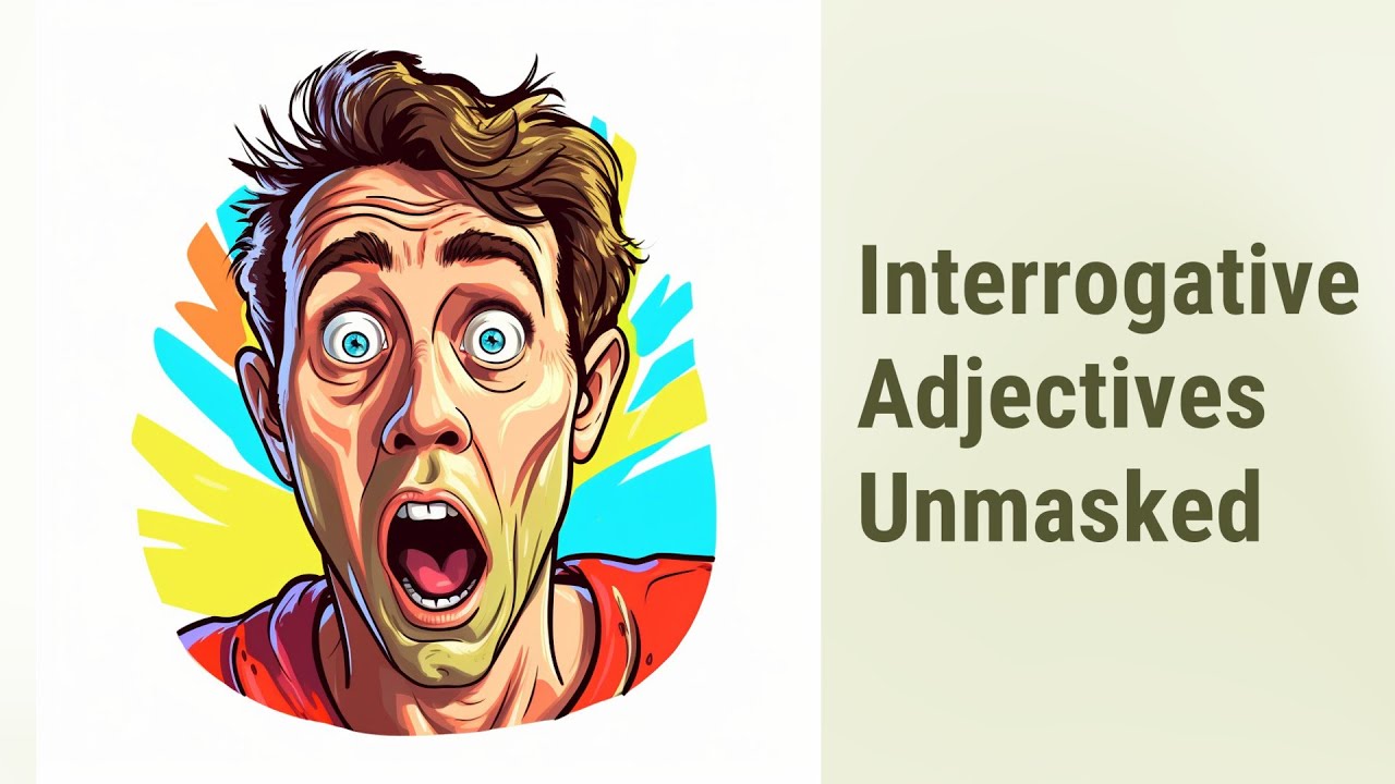 Dive into English: Unmasking Interrogative Adjectives
