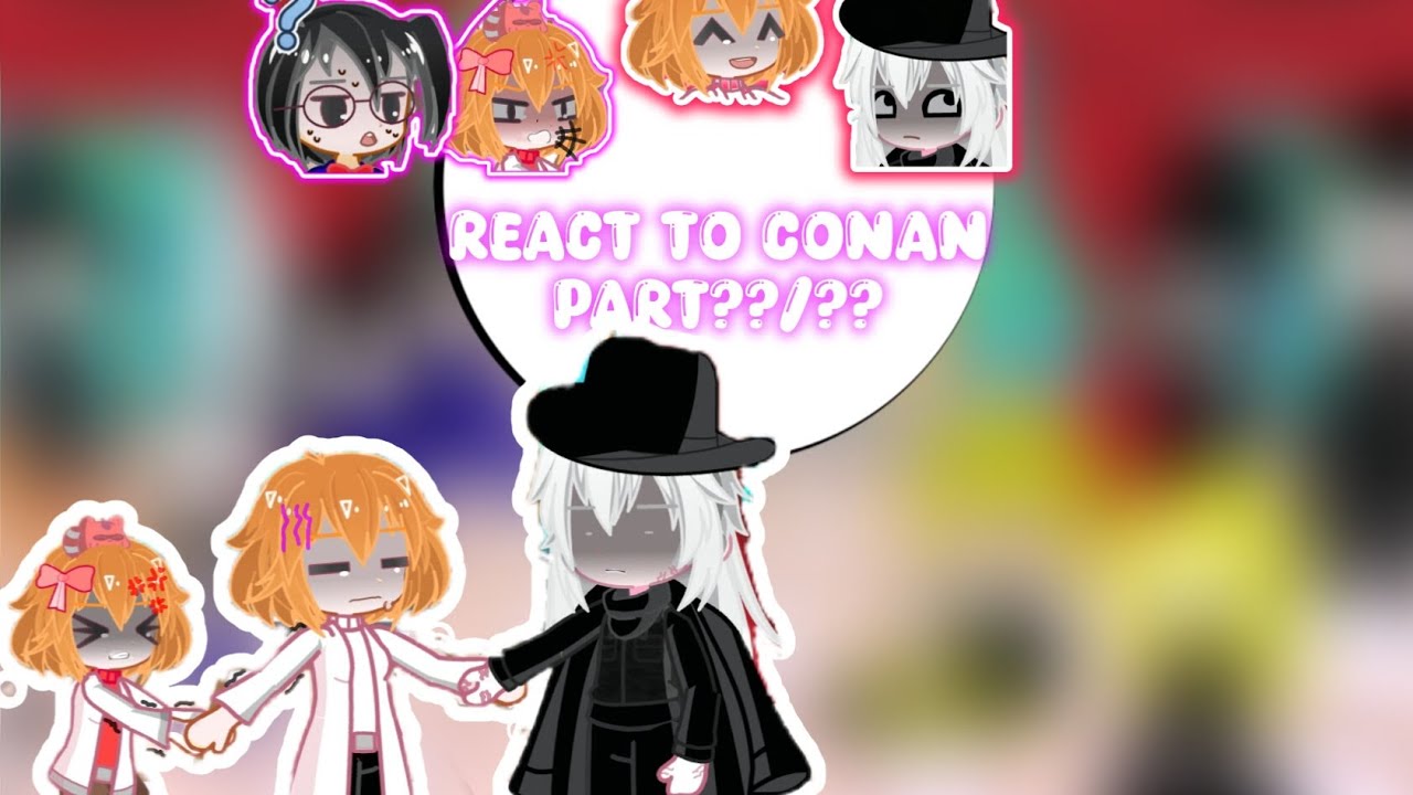 React to Conan part ??/?? (PUT 2X, my au )