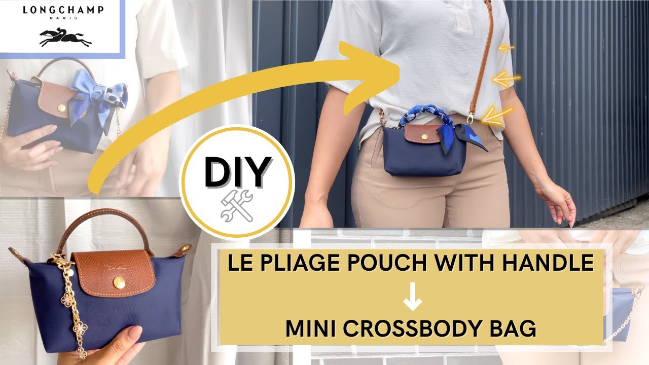 LONGCHAMP LE PLIAGE POUCH With Handle to mini CROSSBODY bag || HOW TO  || MOD SHOTS || ACCESSORIES
