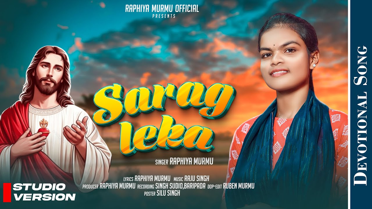 Sarag Leka | New 🆕 Santali Christian Song 2025 | Raphiya Murmu |