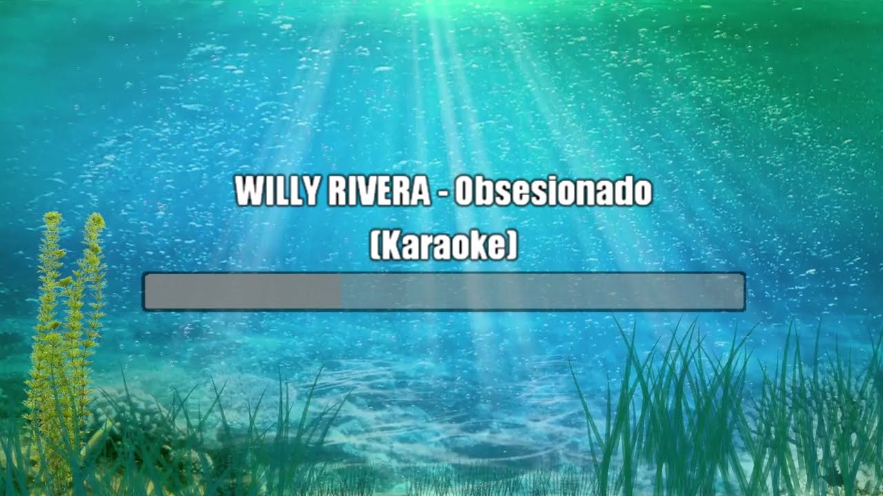 WILLY RIVERA - Obsesionado (Karaoke)