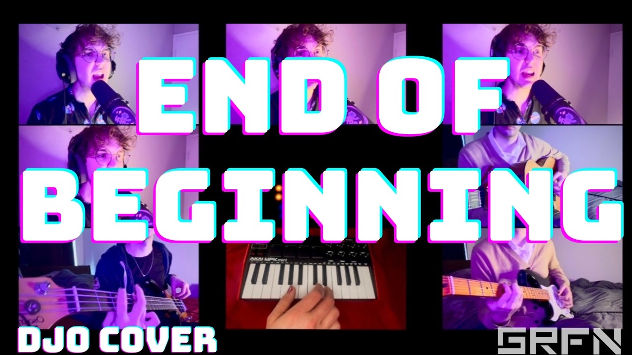 End of Begining (Djo Cover)