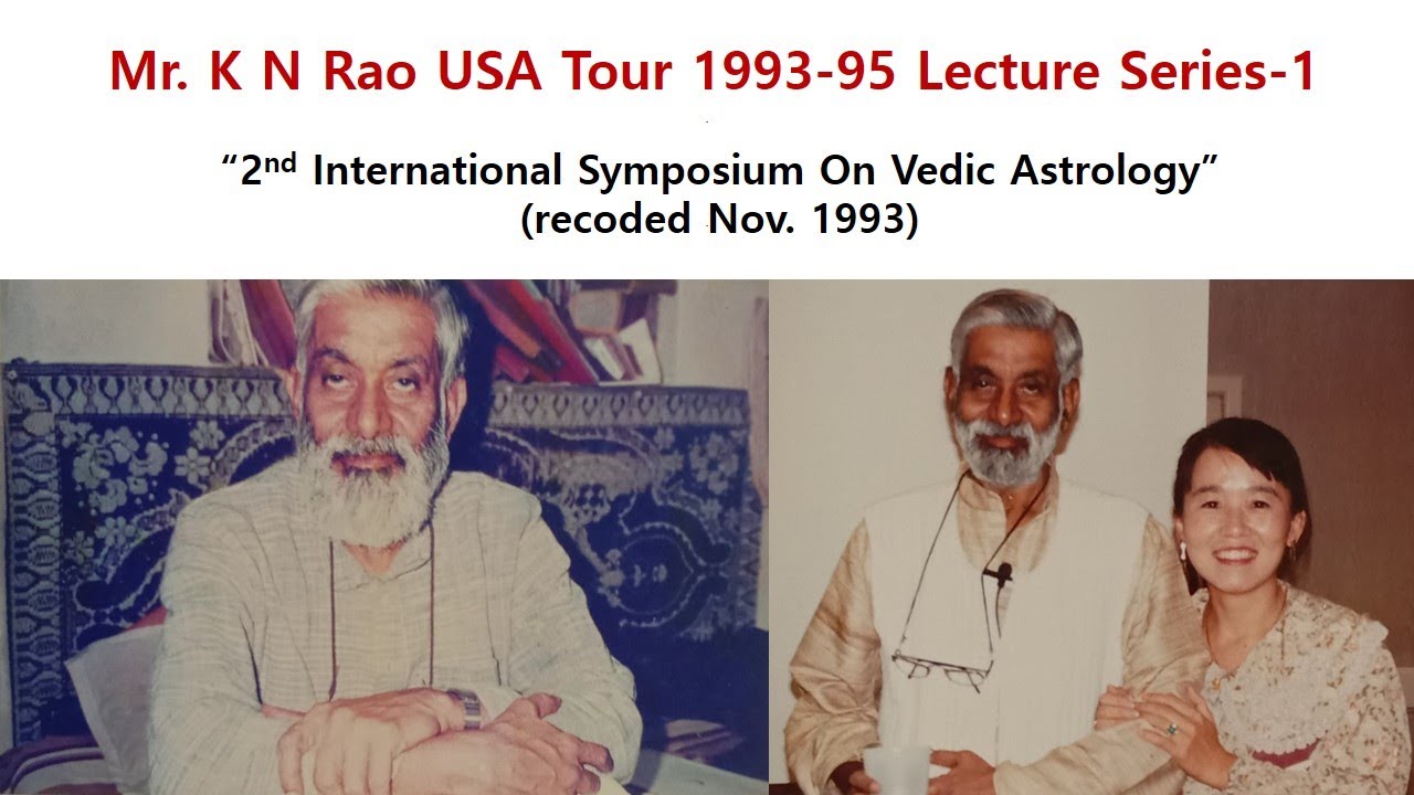 [Mr. K N Rao] English; ACVA 2nd International Symposium on Vedic Astrology 1993