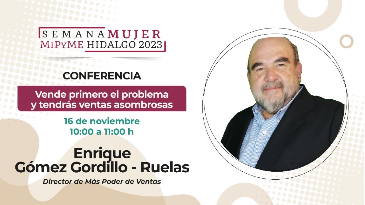 Enrique Gómez-Gordillo Ruelas | “Vende primero el problema y tendrás ventas asombrosas