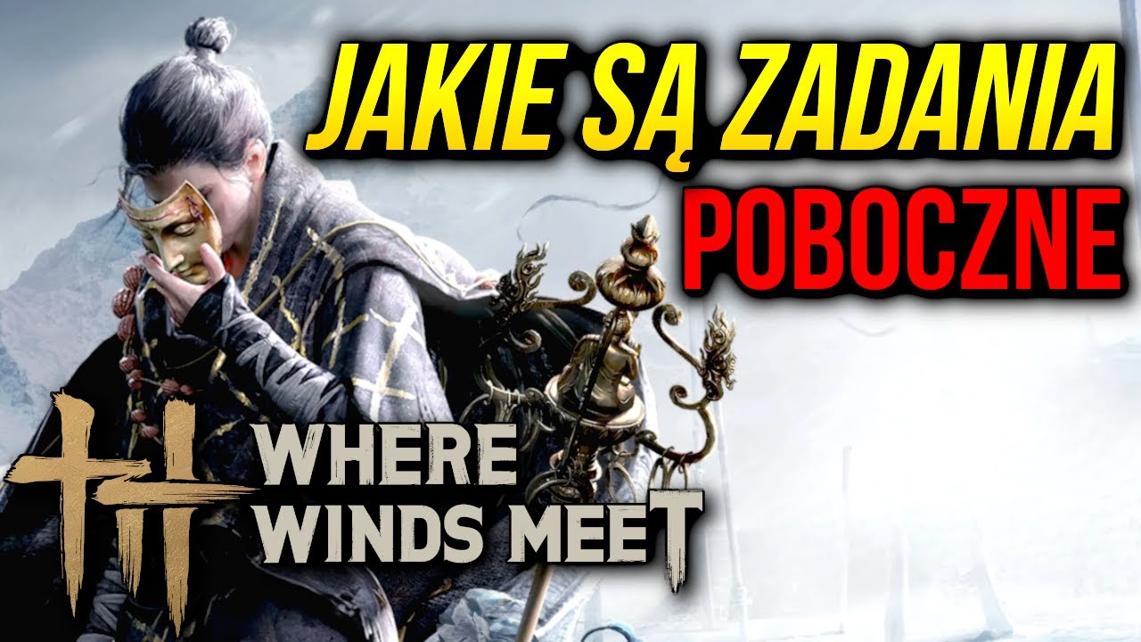 Zagrajmy w Where Winds Meet [#04] - ZADANIA POBOCZNE są DOBRE?
