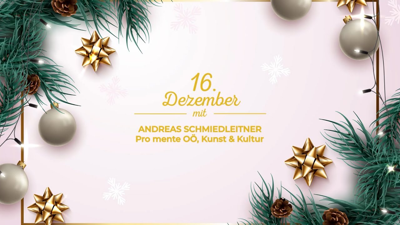 16. Dezember Andreas Schmiedleitner, Pro Mente OÖ, Kunst & Kultur
