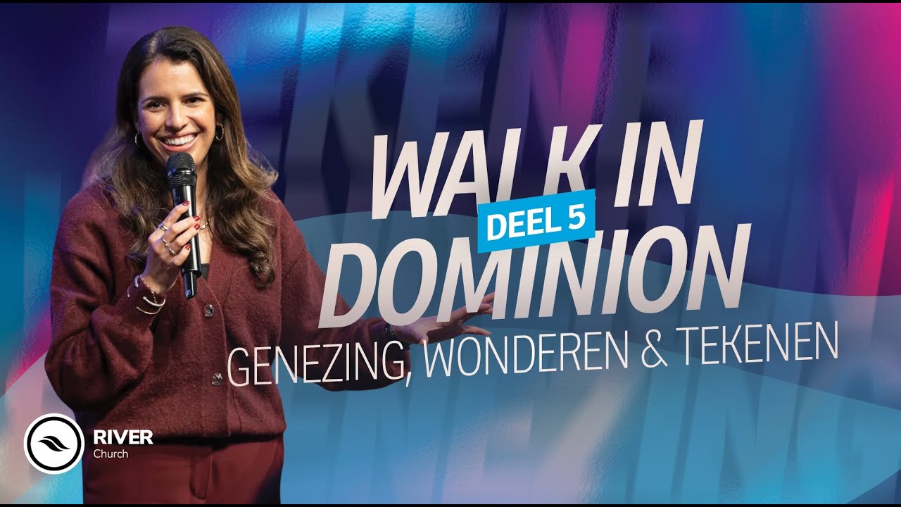 Walk in Dominion | Jacky Kroeske | River Church Nederland