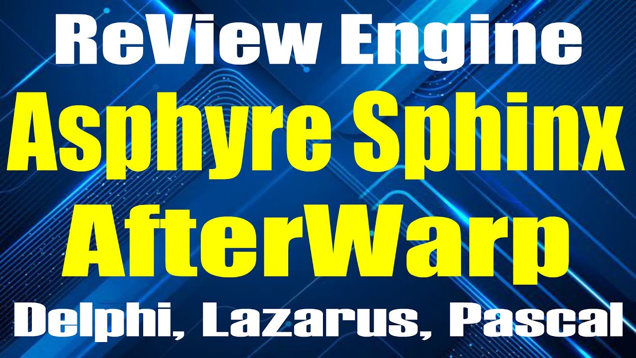 ReView Asphyre Sphinx / AfterWarp FrameWork Free 2D 3d Game engine / Delphi, Pascal, Lazarus, C, C++