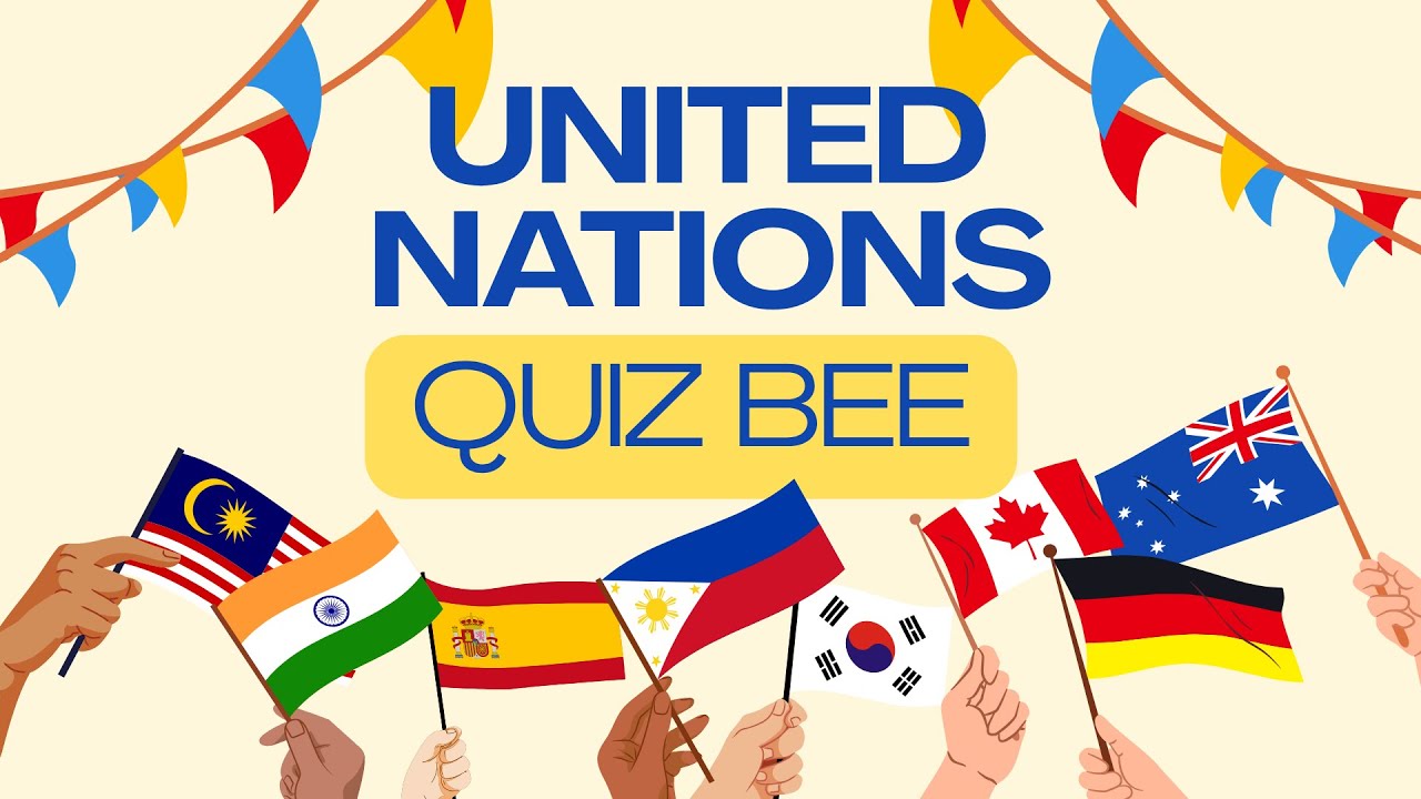 UN UNITED NATIONS QUIZ BEE (10 questions, 15 seconds each)