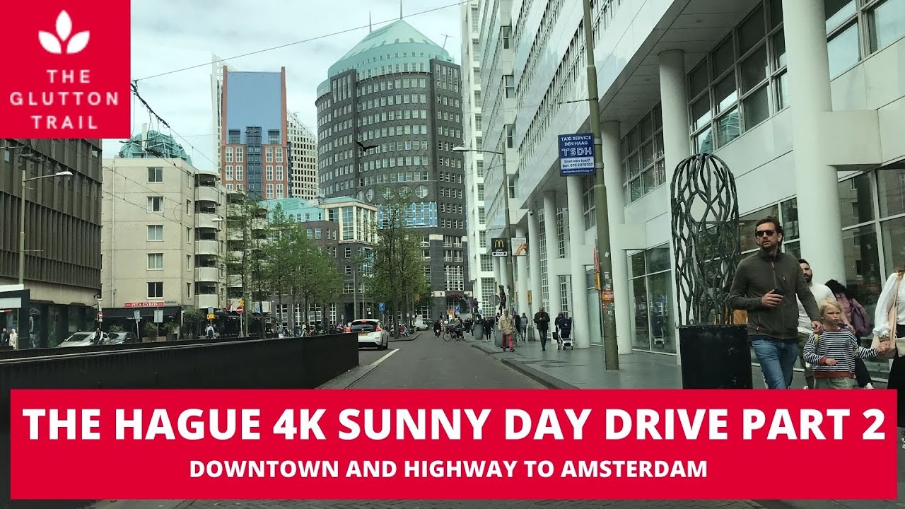 THE HAGUE - DEN HAAG DOWNTOWN AND HIGHWAY TO AMSTERDAM DRIVE