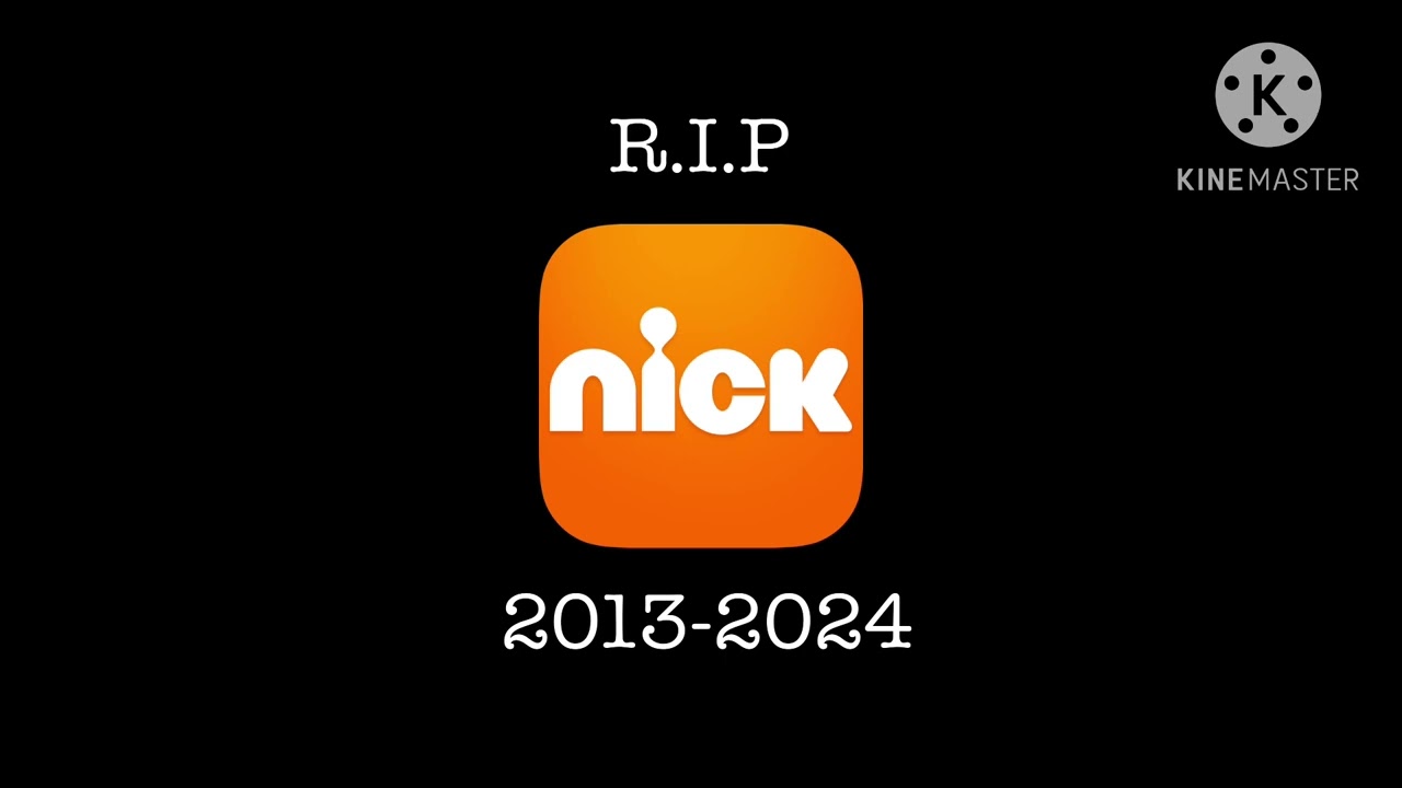 R.I.P Nick App (2013-2024) (a.k.a Nickelodeon)