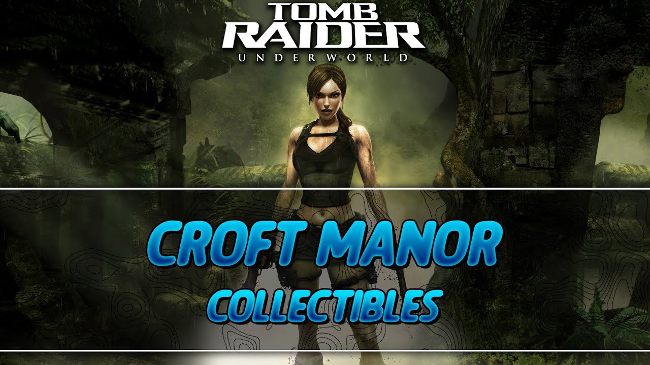 Tomb Raider Underworld | Croft Manor All Collectibles Guide (Treasures/Relics)