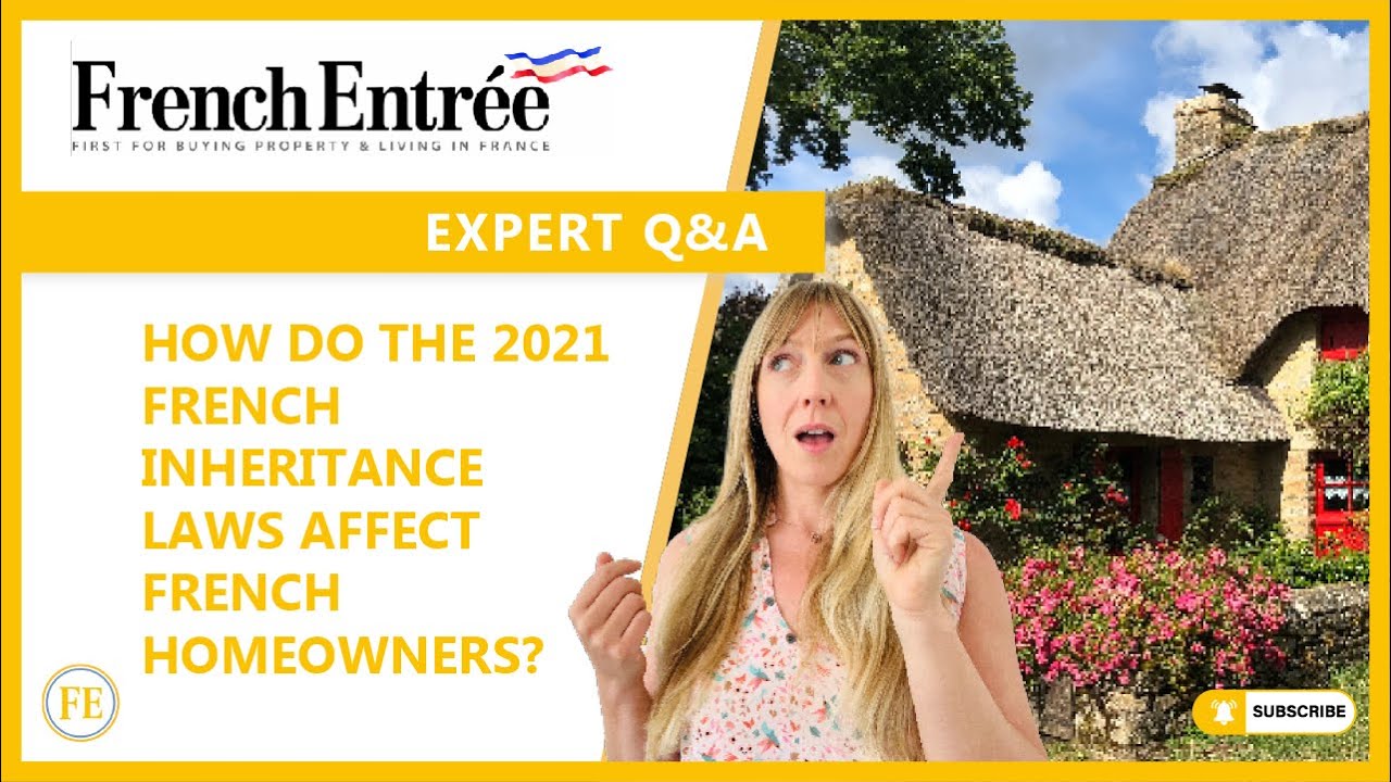 How do the 2021 French inheritance laws affect French homeowners?