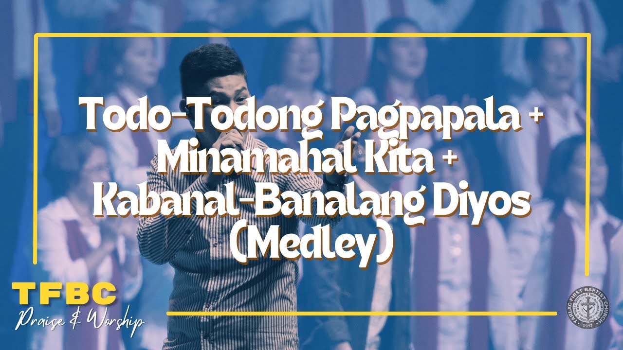 Todo-Todong Pagpapala + Minamahal Kita + Kabanal-Banalang Diyos (Medley) | TFBC Praise & Worship