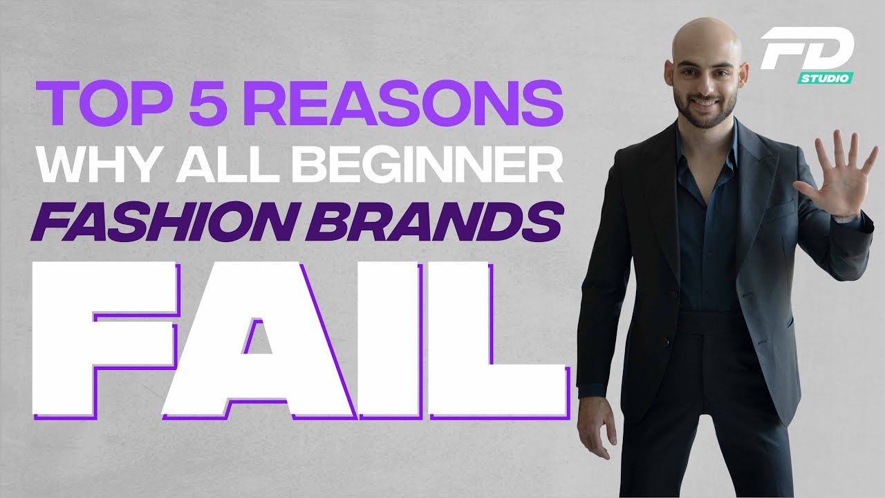 Top 5 Reasons Why All Beginner Fashion Brands Fail