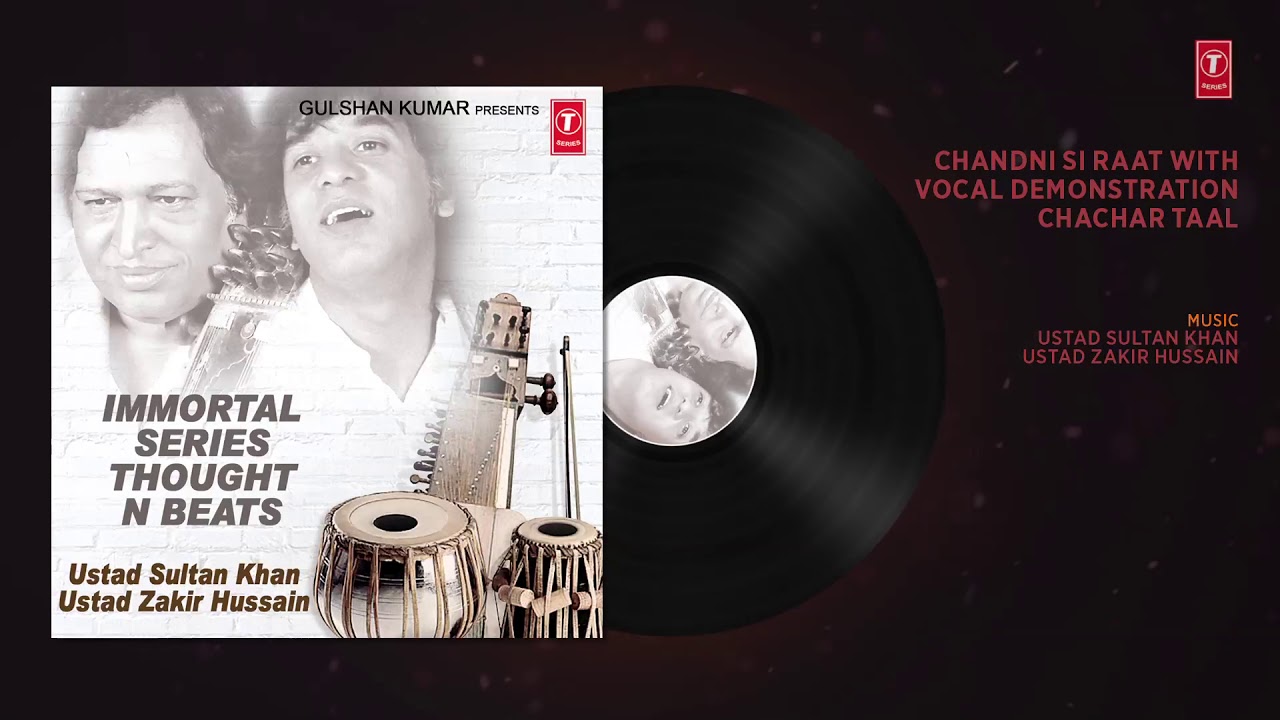 ►CHANDNI SI RAAT (Tabla Classical) || USTAD SULTAN KHAN, USTAD ZAKIR HUSSAIN || T-Series Classics