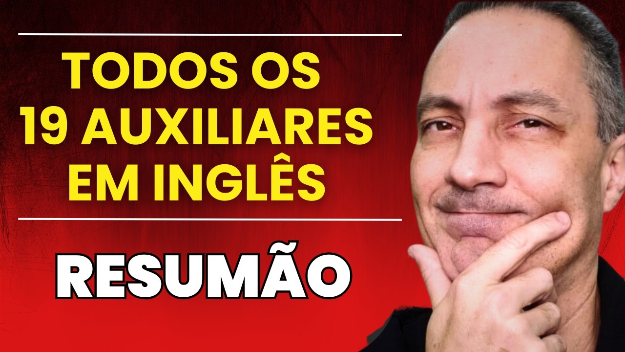 RESUMÃO | 19 VERBOS AUXILIARES EM INGLÊS COMO VOCÊ NUNCA IMAGINOU