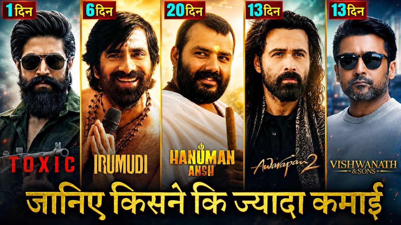 Toxic Box Office Collection, Irumudi, Awarapan 2, Vishwanath and Sons, Hanuman Ansh Collection,