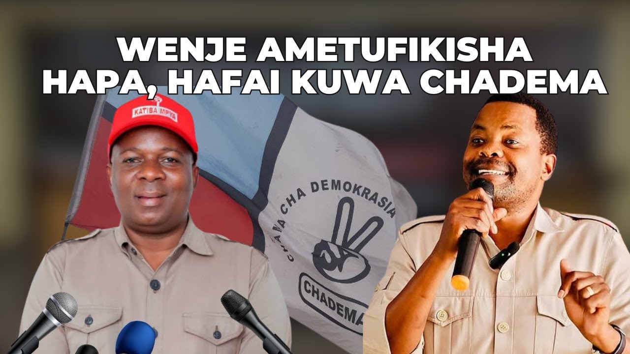 Lema: Wenje Hafai Kuwa Mwanachama wa CHADEMA, 'Katufikisha Hapa Leo' Awatetea Diaspora