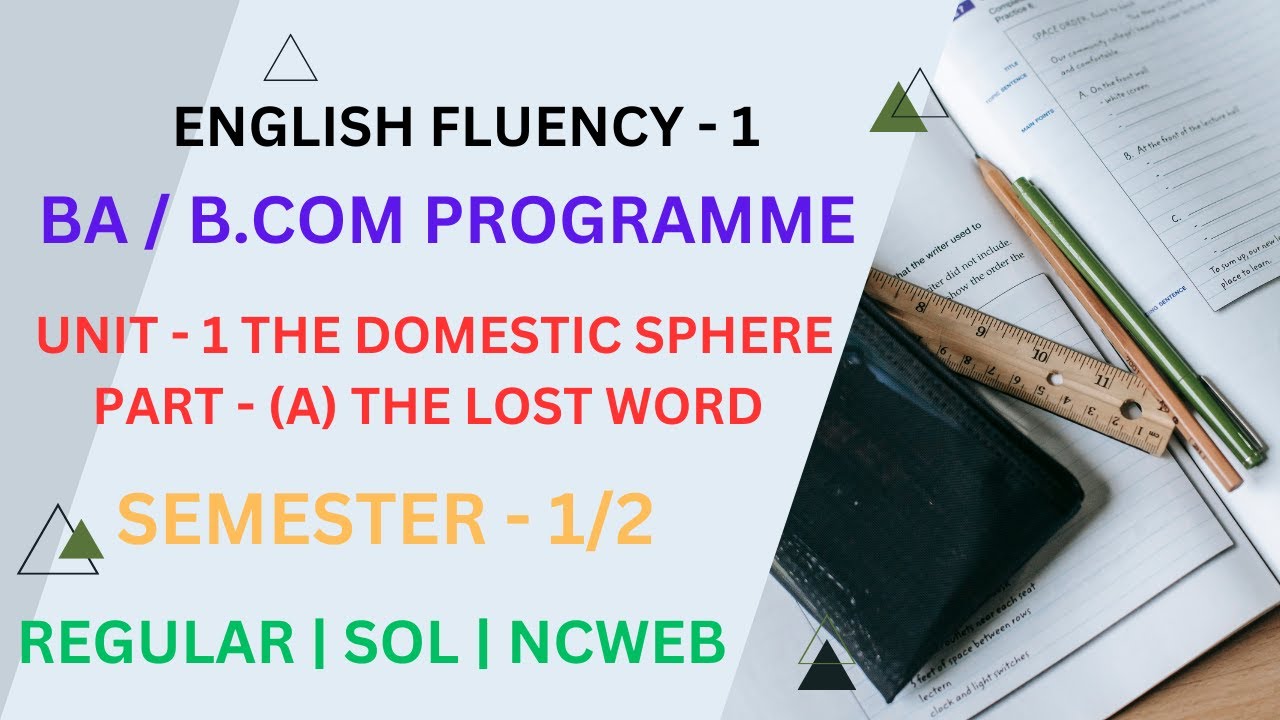 The Lost Word Unit 1 ( A ) IN THE DOMESTIC SPHERE English fluency 1 BA / B.com Program Semester 1/2