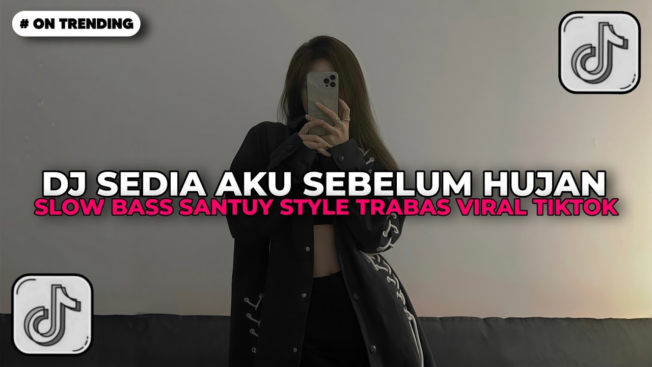 DJ SEDIA AKU SEBELUM HUJAN - IDGITAF SLOW BASS SANTUY STYLE TRABAS VIRAL TIKTOK 2025!!
