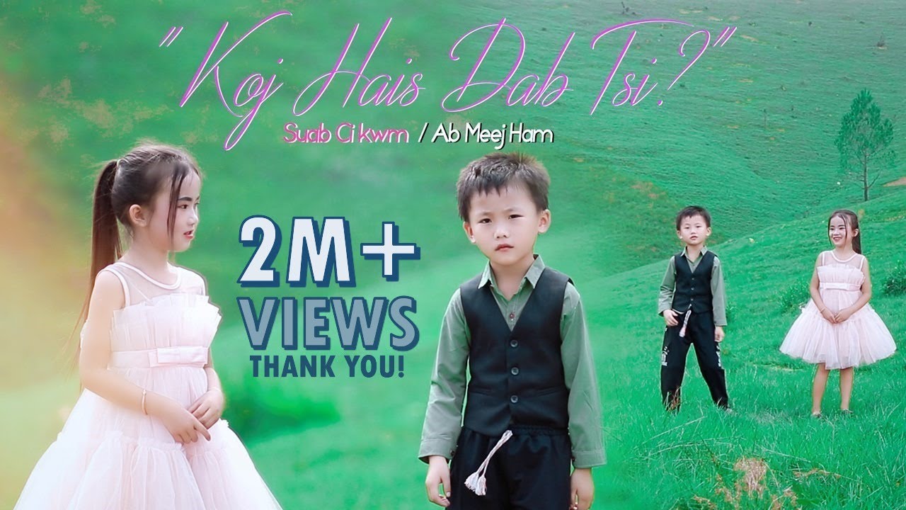 Koj Hais Dab Tsi?/Suabci Kwm & Ab Meej Ham/Official MV 2023