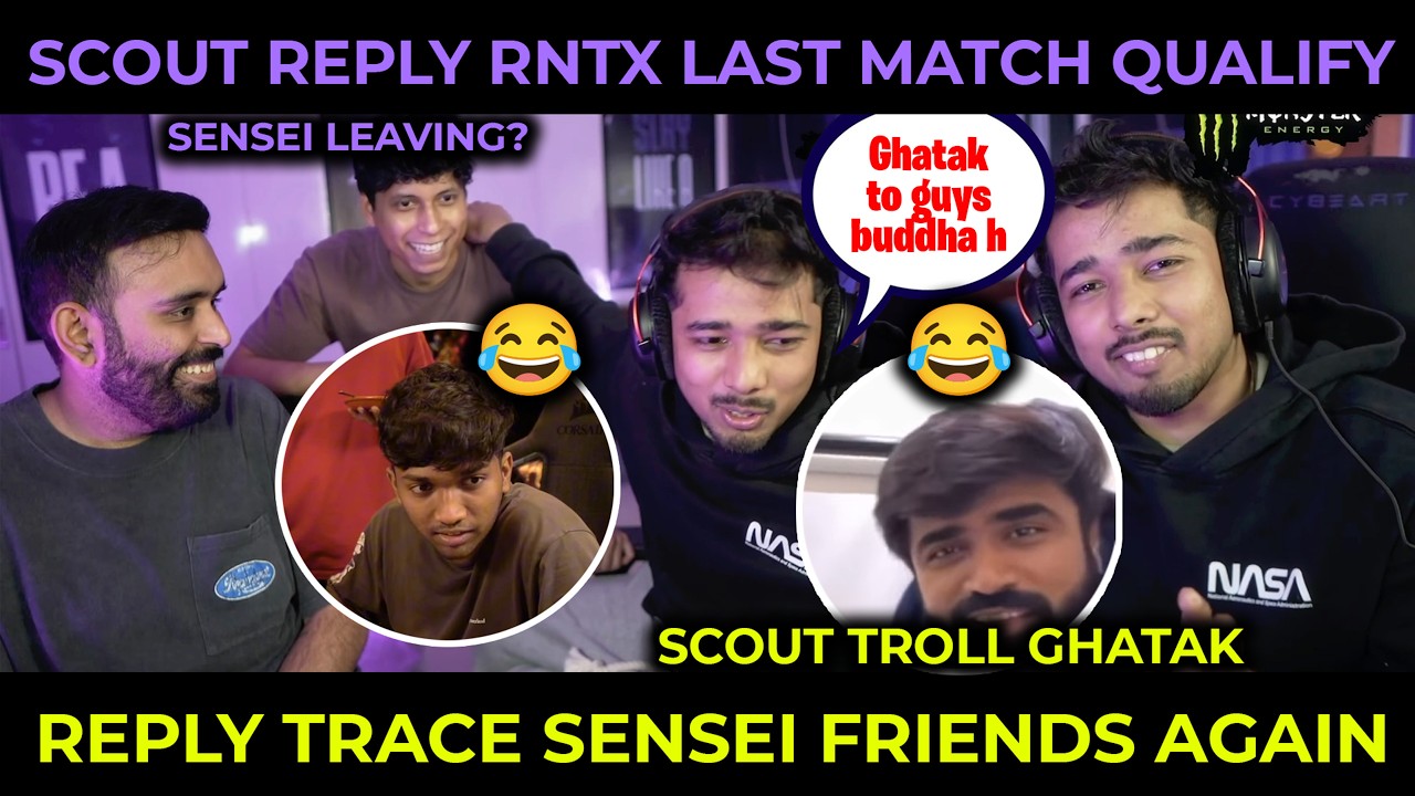 SCOUT Funny Troll Ghatak & Reply RNTX BGIS Last Match Qualify🥵 RNTX Owner on Sensei Tracegod🥵